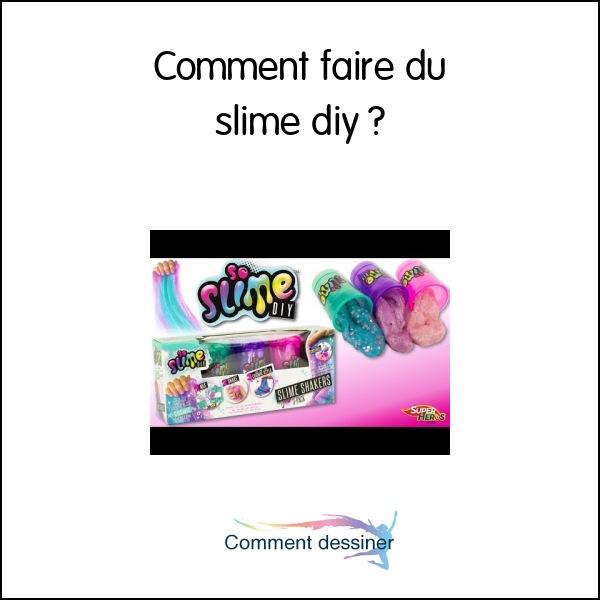 Comment faire du slime diy